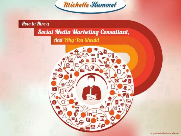 How to Hire a Social Media Marketing Consultant, and Why You Should