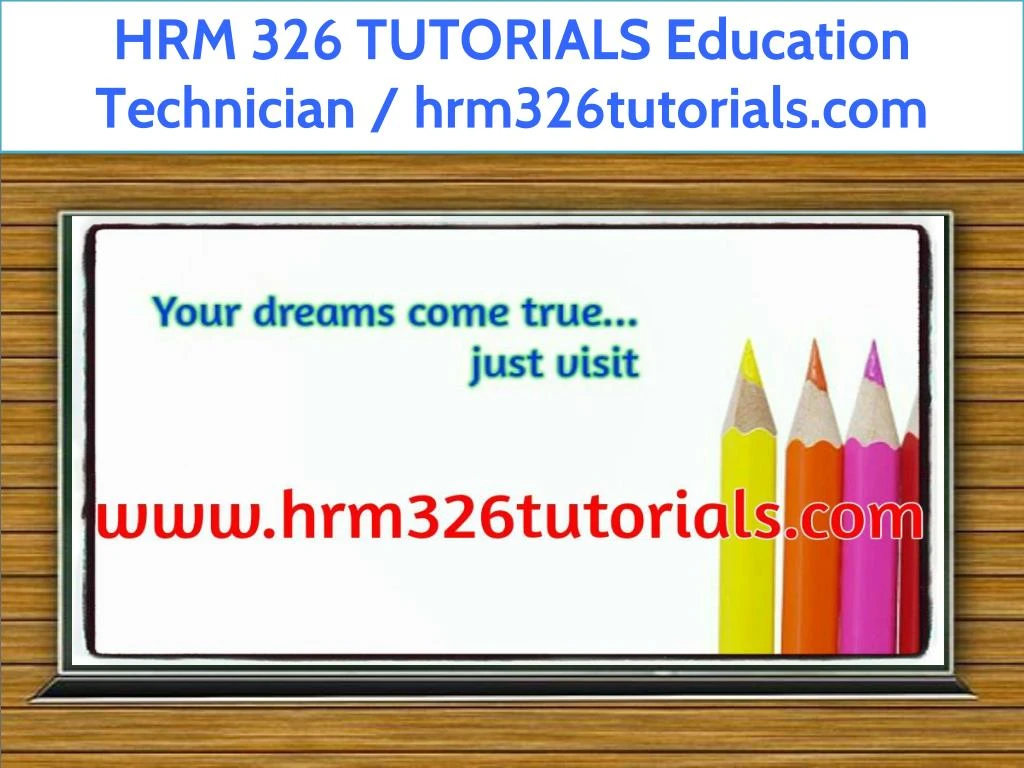 hrm 326 tutorials education technician