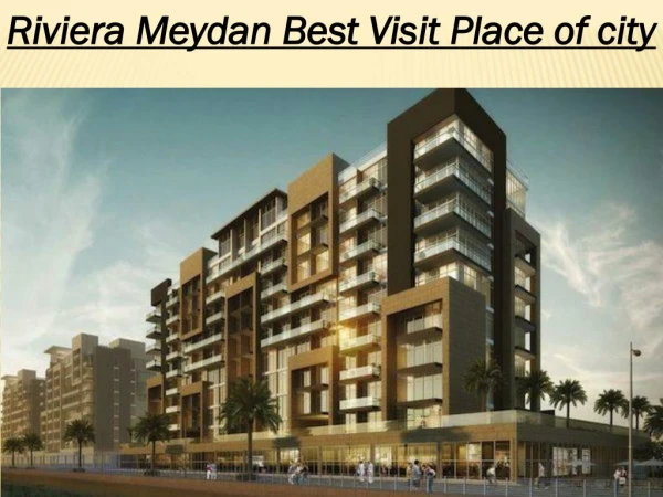 Riviera Meydan Best Visit Place of city
