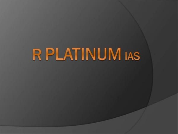 Preparation For IAS With R-Platinum