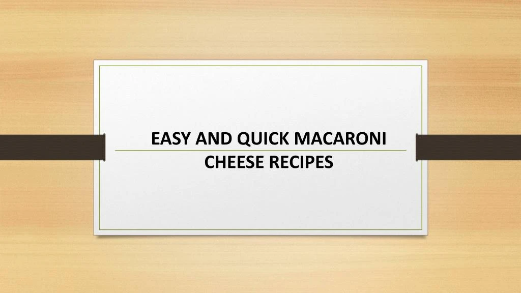 easy and quick macaroni cheese recipes