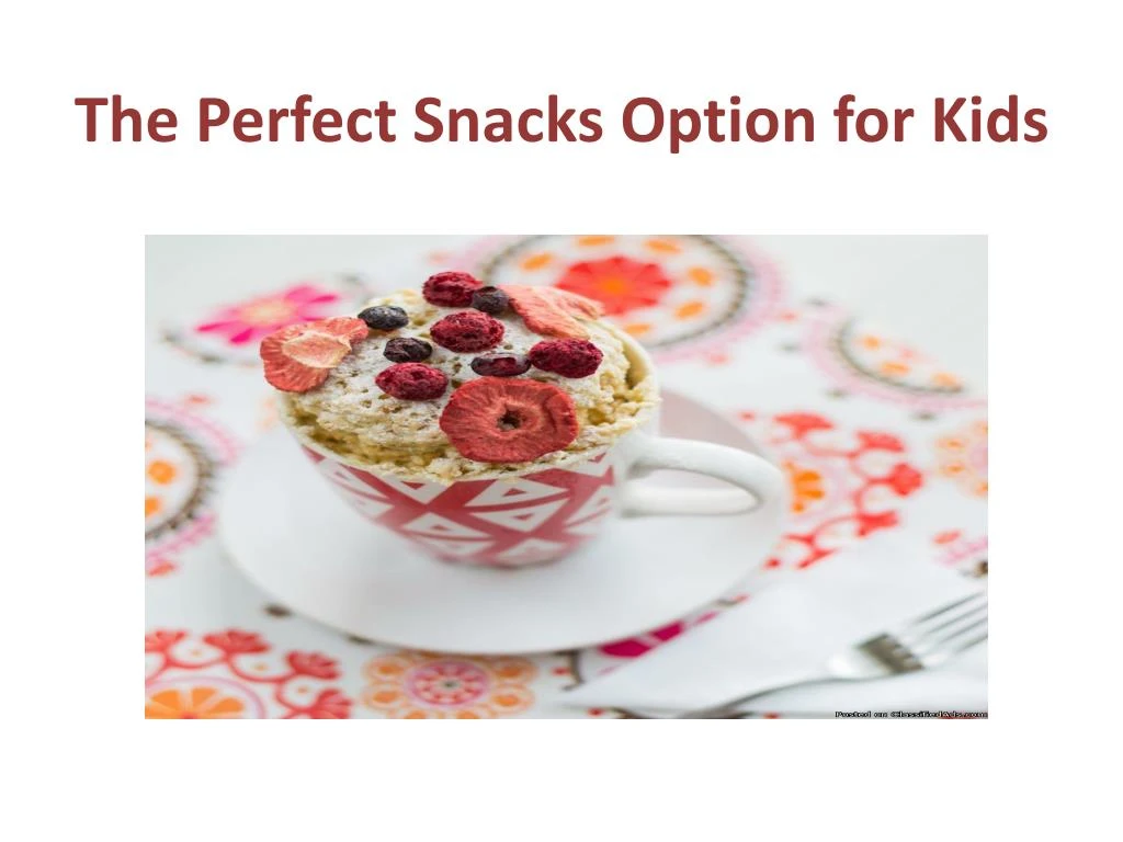 the perfect snacks option for kids