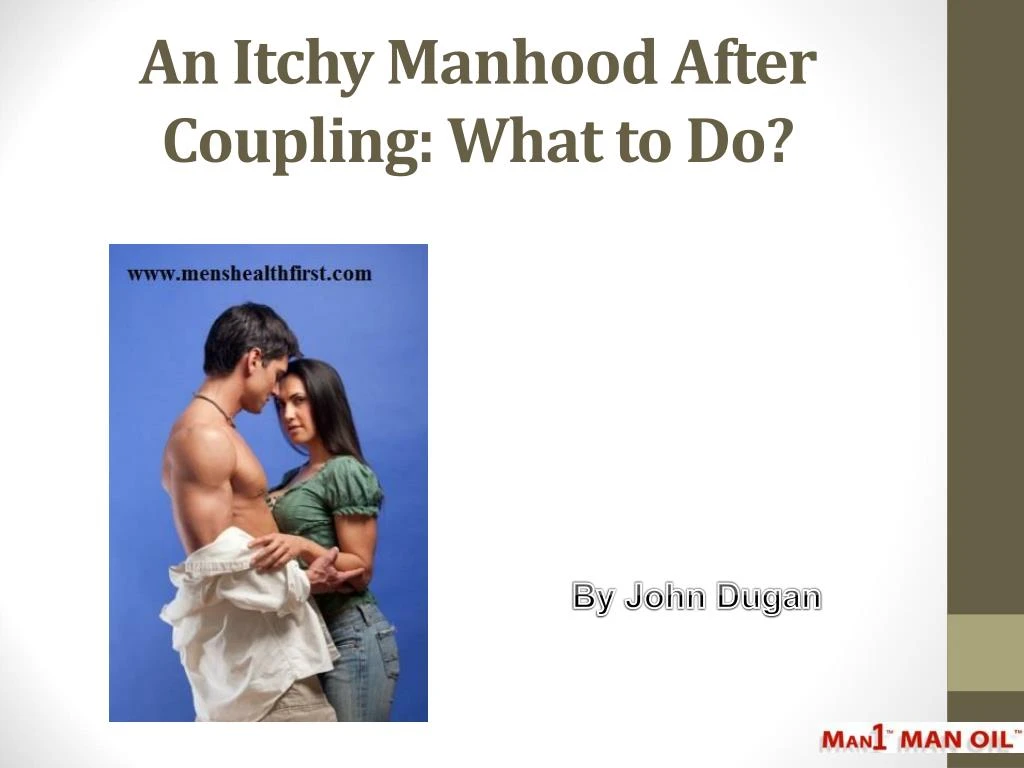 an itchy manhood after coupling what to do