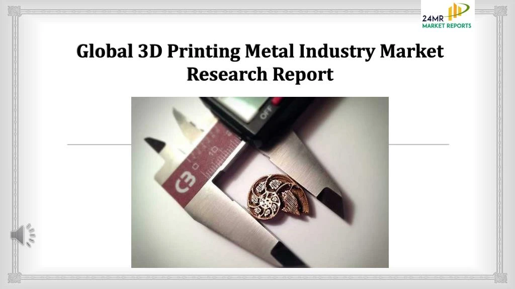 global 3d printing metal industry market research report