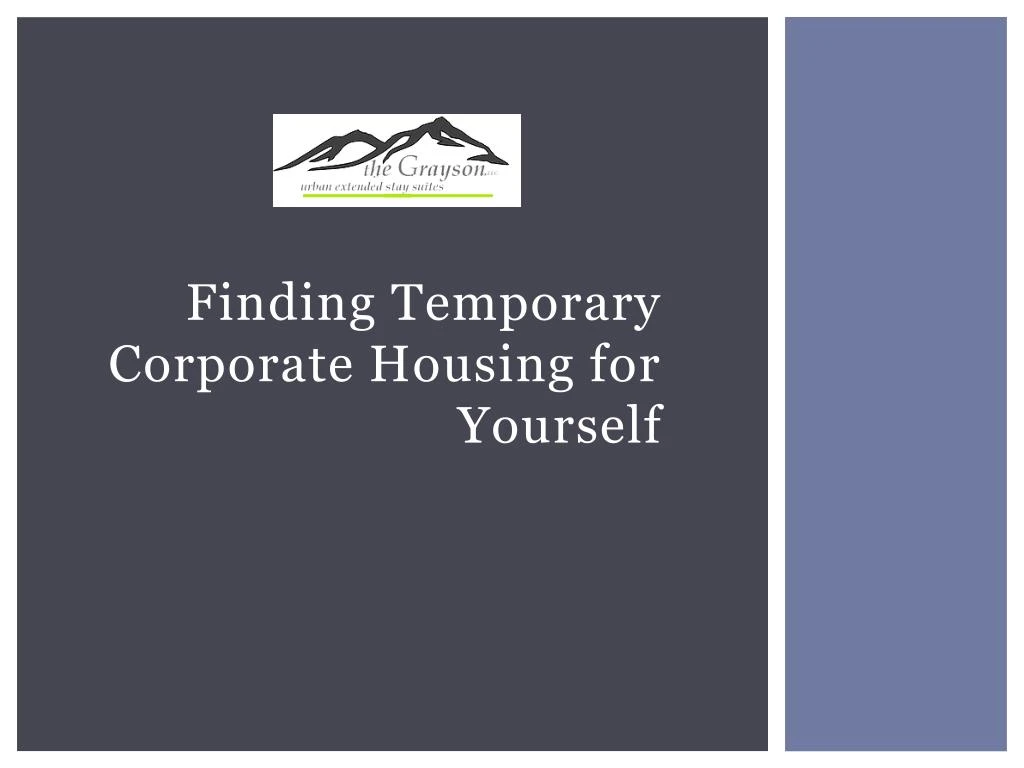 finding temporary corporate housing for yourself