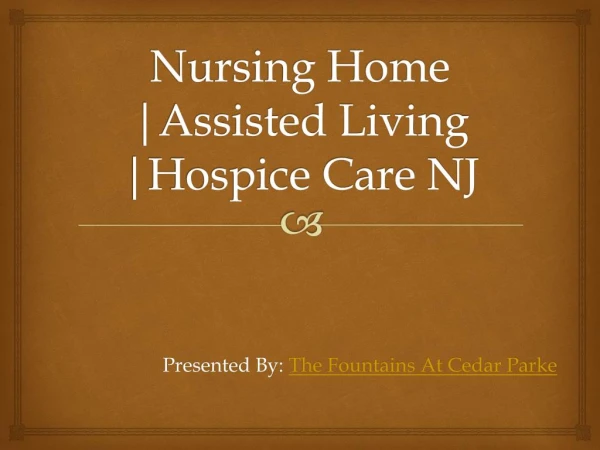 Assisted Living | Nursing Home Care | Hospice Care in New Jersey, USA
