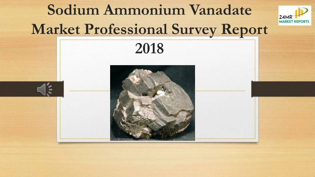 sodium ammonium vanadate market professional survey report 2018