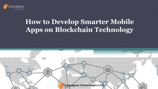 How to Develop Smarter Mobile Apps on Blockchain Technology