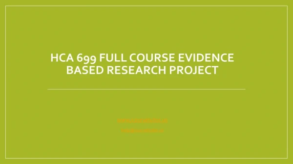 HCA 699 Full Course Evidence Based Research Project