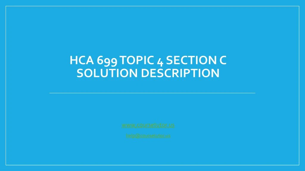 hca 699 topic 4 section c solution description