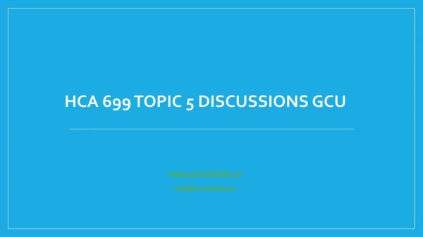HCA 699 Topic 5 Discussions GCU