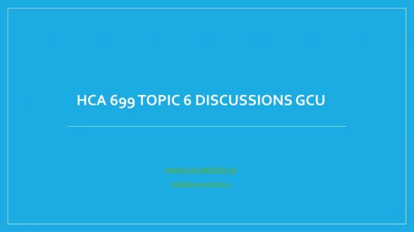 hca 699 topic 6 discussions gcu