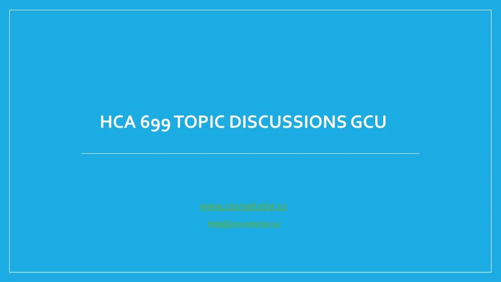 hca 699 topic discussions gcu