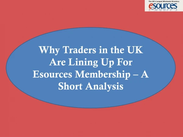 Why Traders in the UK Are Lining Up For Esources Membership – A Short Analysis