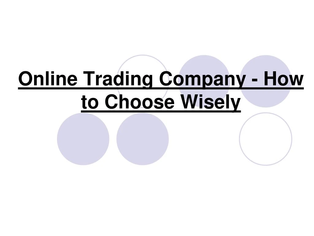 online trading company how to choose wisely