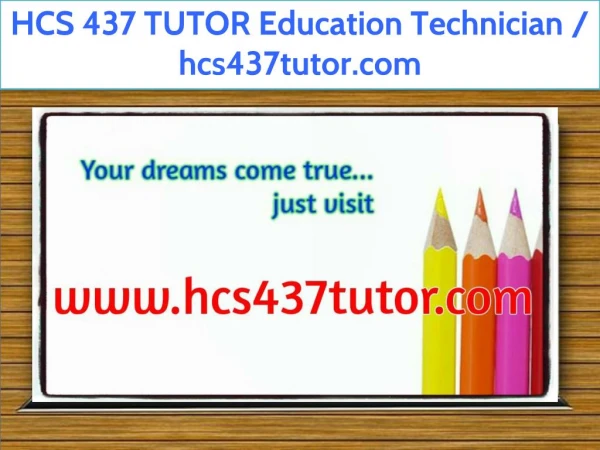 HCS 437 TUTOR Education Technician / hcs437tutor.com