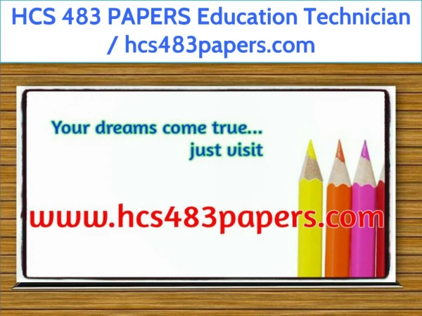 HCS 483 PAPERS Education Technician / hcs483papers.com