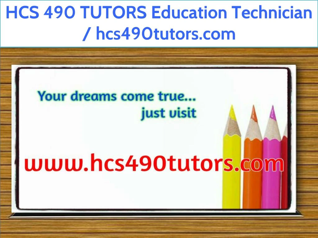 hcs 490 tutors education technician hcs490tutors