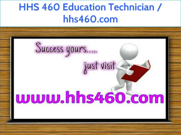 HHS 460 Education Technician / hhs460.com