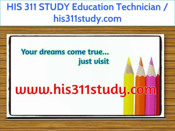 HIS 311 STUDY Education Technician / his311study.com
