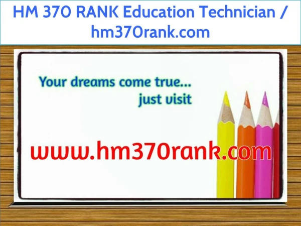 HM 370 RANK Education Technician / hm370rank.com