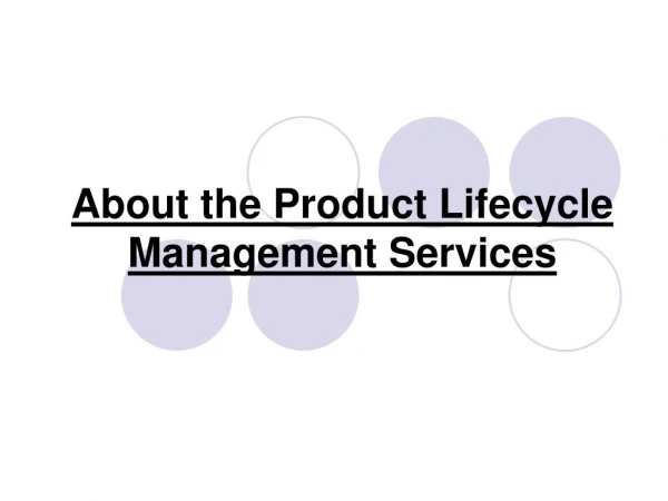 About the Product Lifecycle Management Services