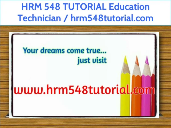 HRM 548 TUTORIAL Education Technician / hrm548tutorial.com