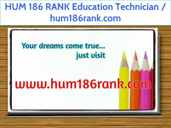 HUM 186 RANK Education Technician / hum186rank.com
