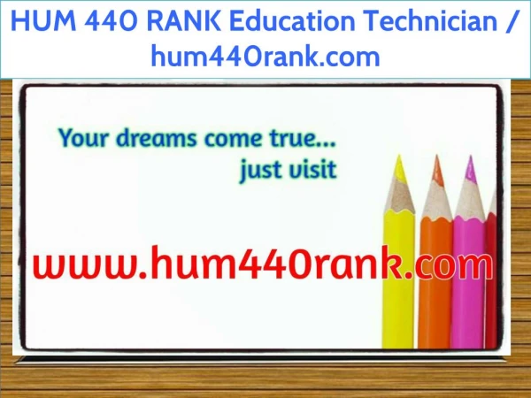 HUM 440 RANK Education Technician / hum440rank.com