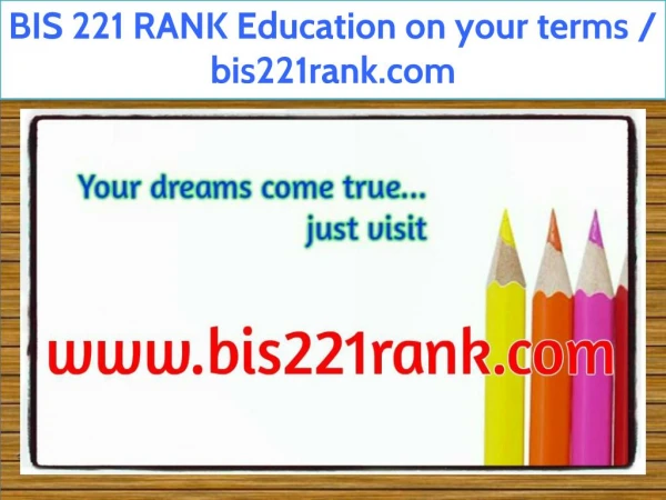 BIS 221 RANK Education on your terms / bis221rank.com