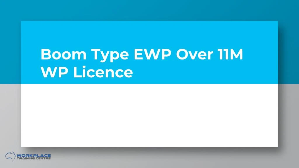 boom type ewp over 11m wp licence