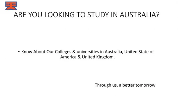 ARE YOU LOOKING TO STUDY IN AUSTRALIA