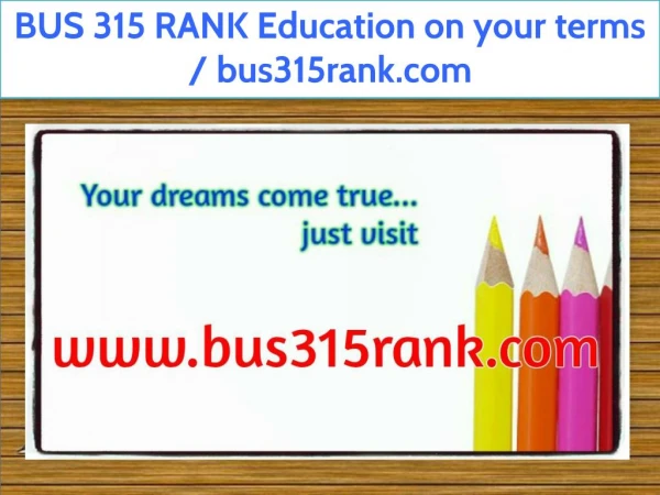 BUS 315 RANK Education on your terms / bus315rank.com