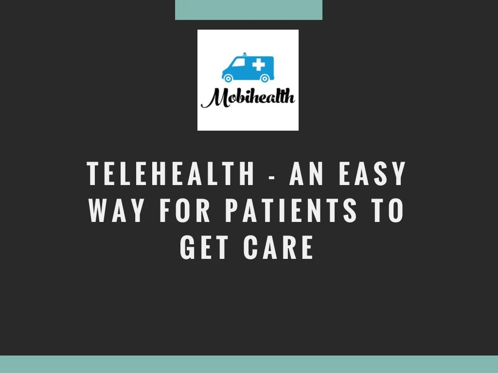 telehealth an easy way for patients to get care