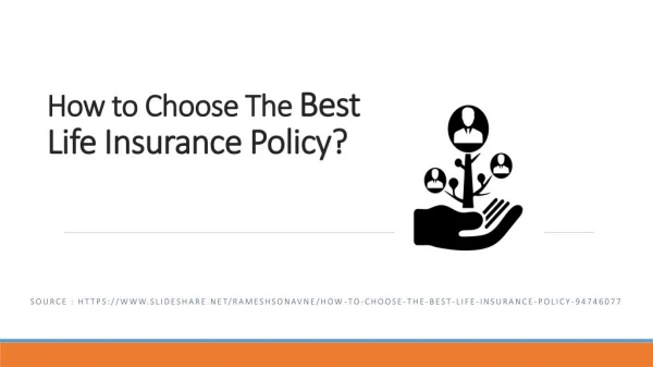How to Choose The Best Life Insurance Policy?