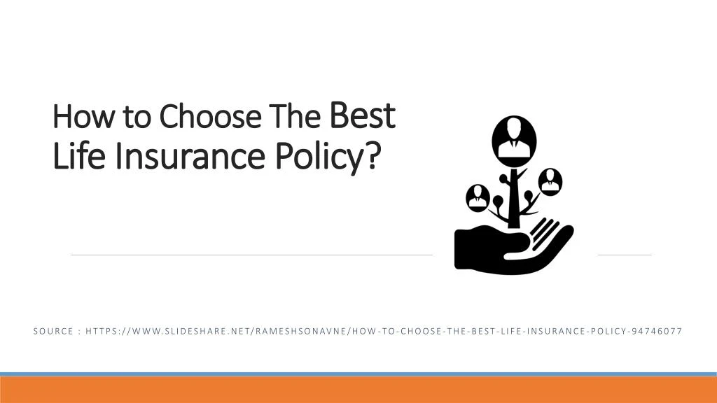 how to c hoose t he best life insurance policy