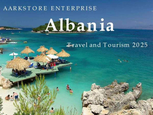 Albania Travel and Tourism Markets and Forecast to 2025