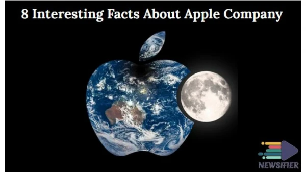 Interesting Facts About Apple Company | Newsifier