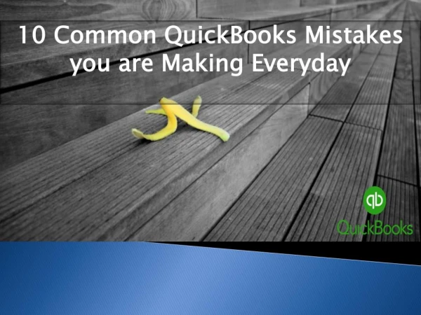 10 Common QuickBooks Mistakes you are Making Everyday