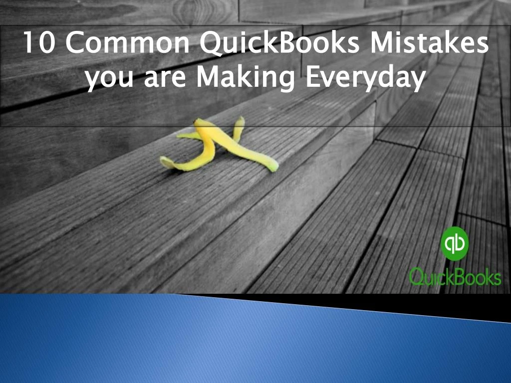 10 common quickbooks mistakes you are making
