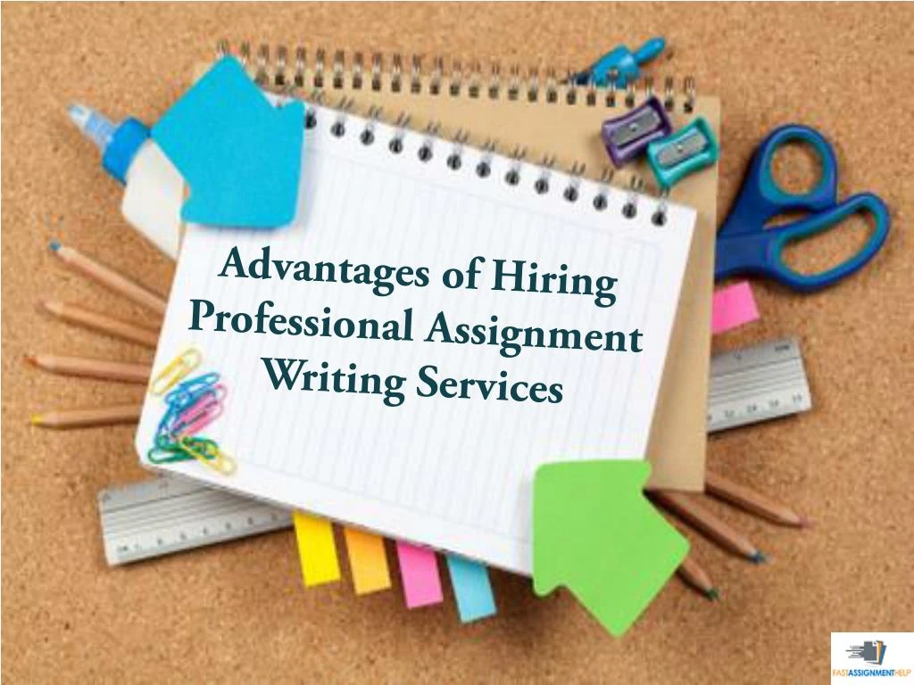 advantages of hiring professional assignment writing services