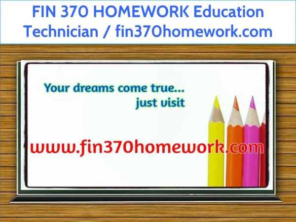 FIN 370 HOMEWORK Education Technician / fin370homework.com