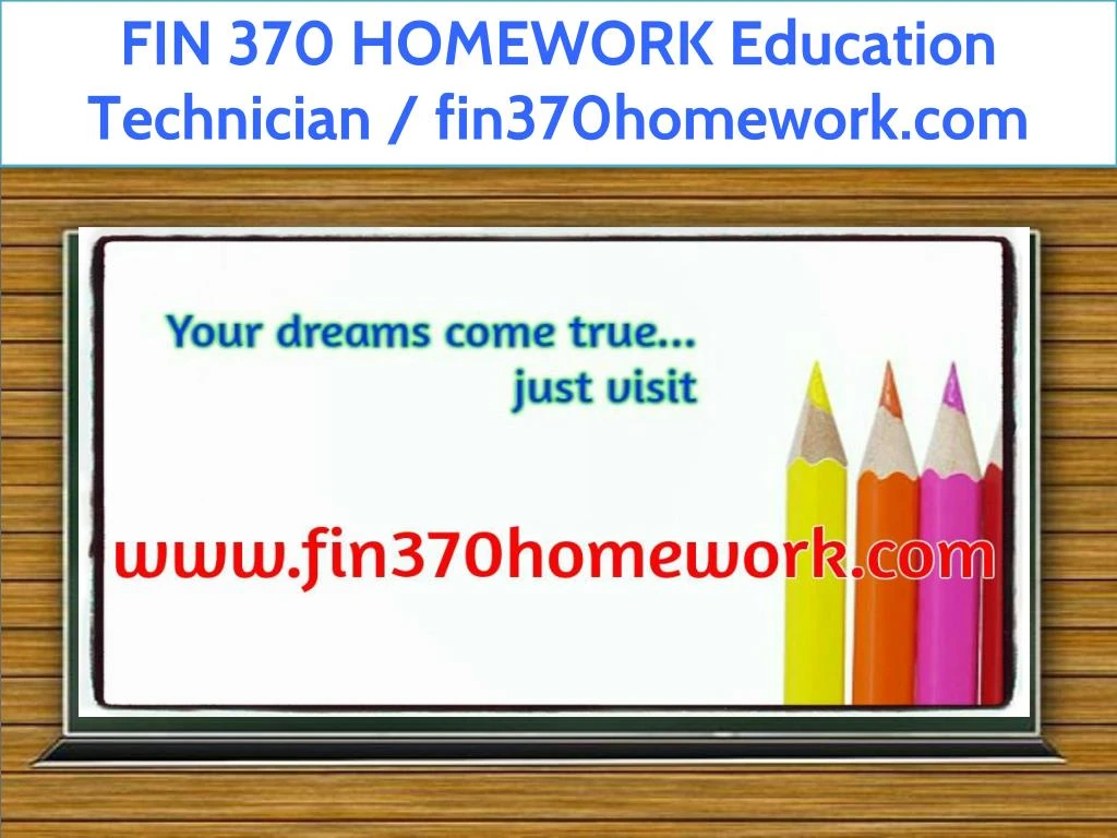 fin 370 homework education technician