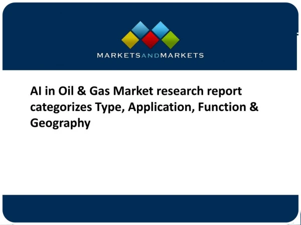 AI in Oil & Gas Market Size and Growth Factors Research and Projection to 2022