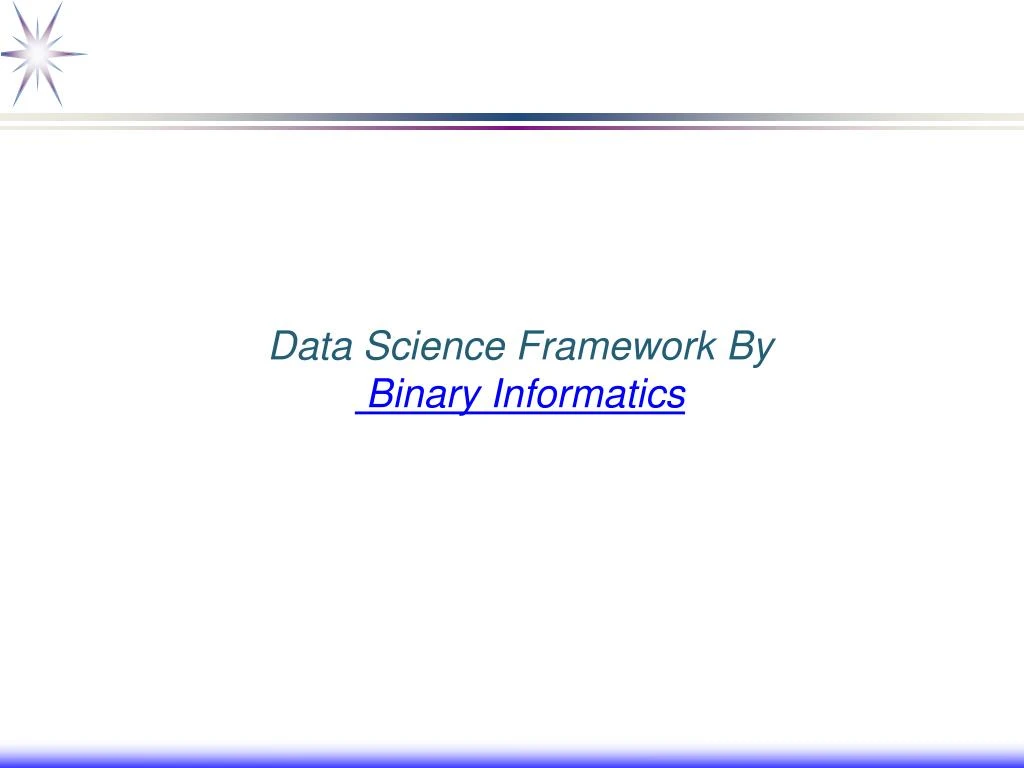 data science framework by binary informatics