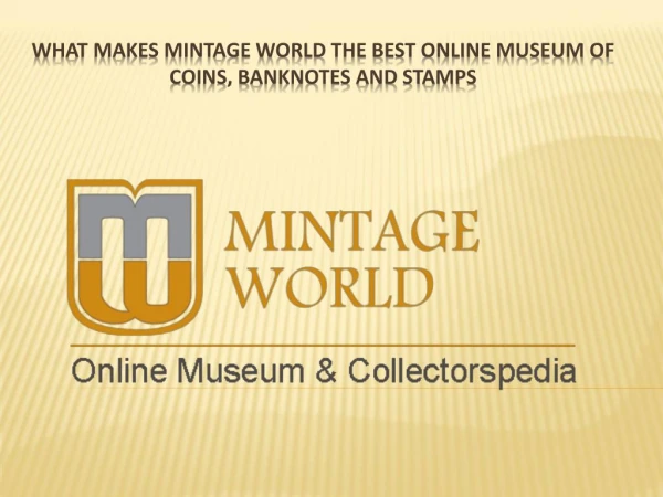 What makes mintage world the best online museum of coins, banknotes and stamps