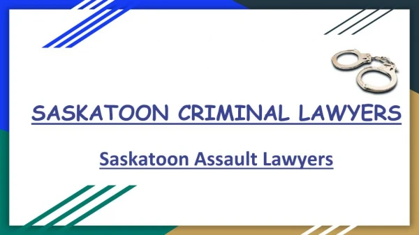 Saskatoon Assault Lawyers