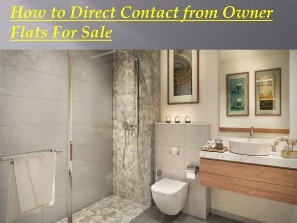 How to Direct Contact from Owner Flats For Sale