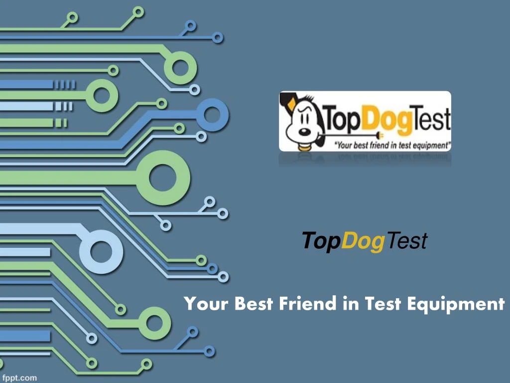 your best friend in test equipment