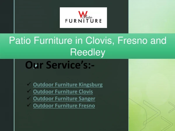 Patio Furniture in Clovis, Fresno and Reedley